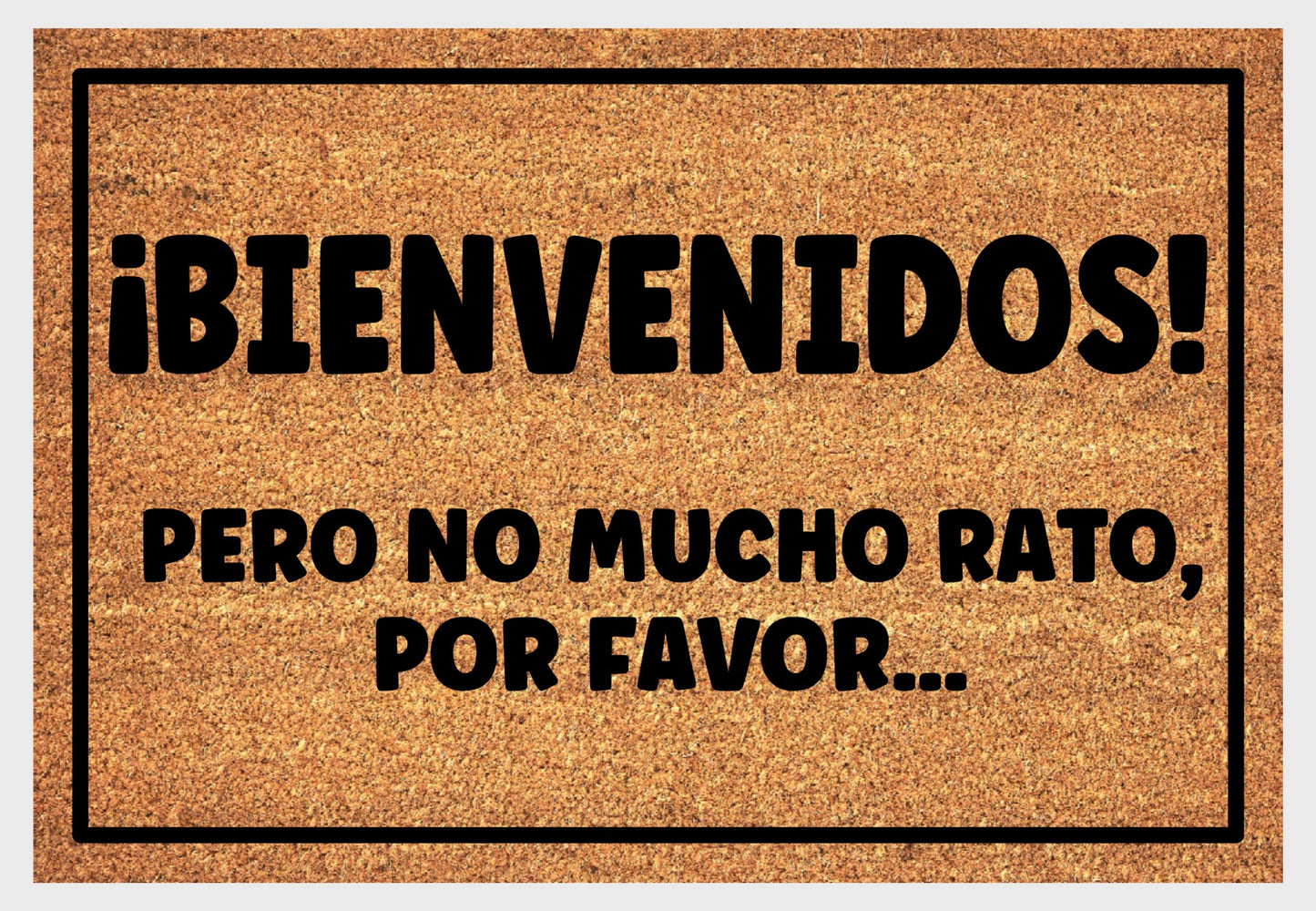 Bienvenidos Pero No Mucho Rato, Por Favor natural coir doormat close-up