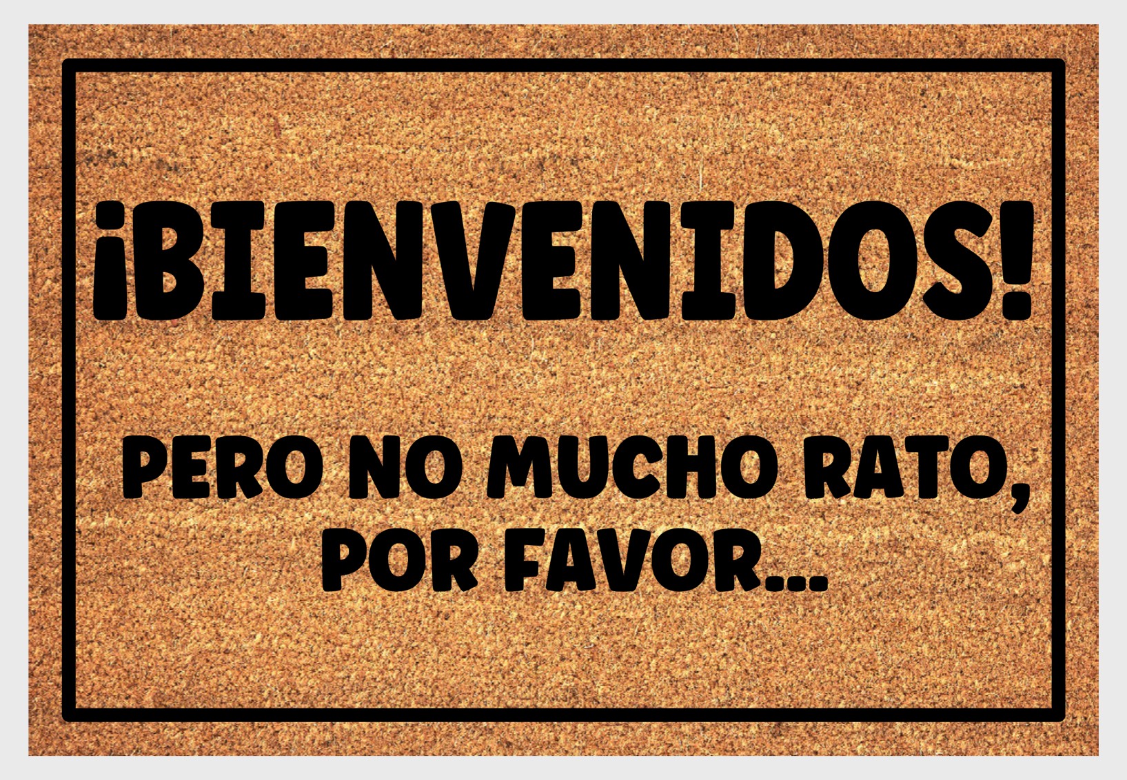 Bienvenidos Pero No Mucho Rato, Por Favor natural coir doormat close-up