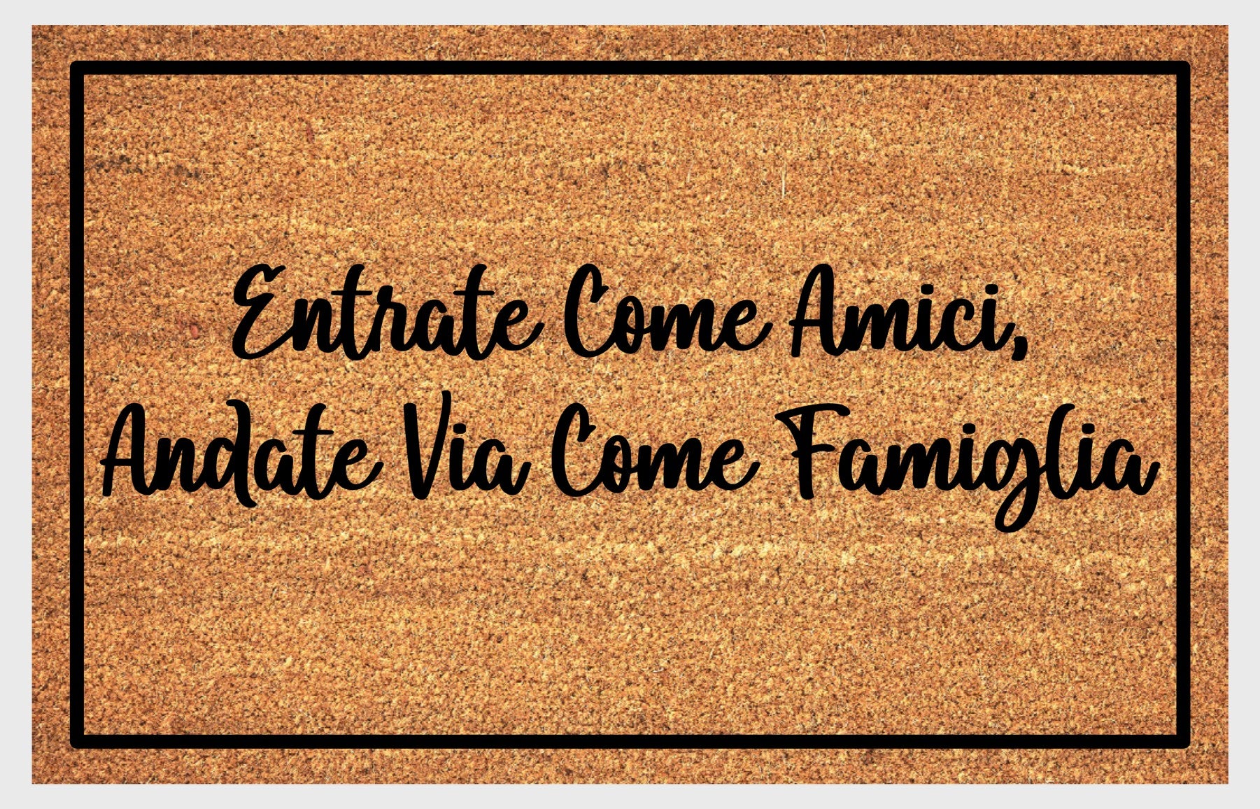 Enter as friends leave as family Italian welcome mat flat lay – durable coir fiber with non-slip backing