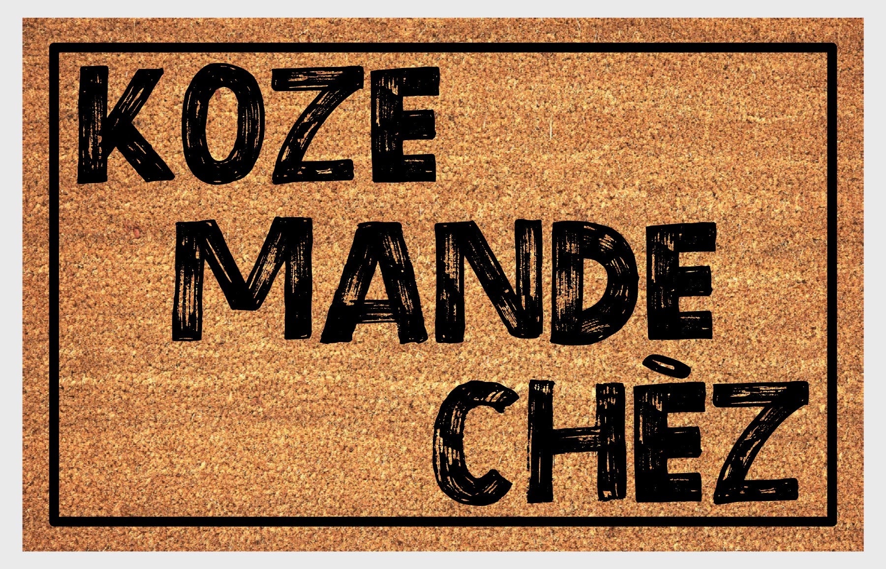 Koze Mande Chez natural coir doormat — Haitian Creole hospitality welcome mat
