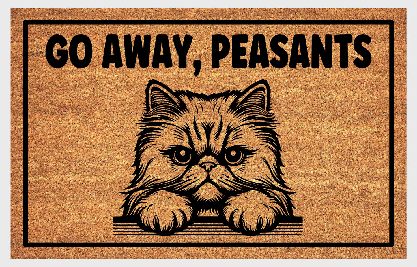 Persian cat coir doormat with Go Away Peasants text