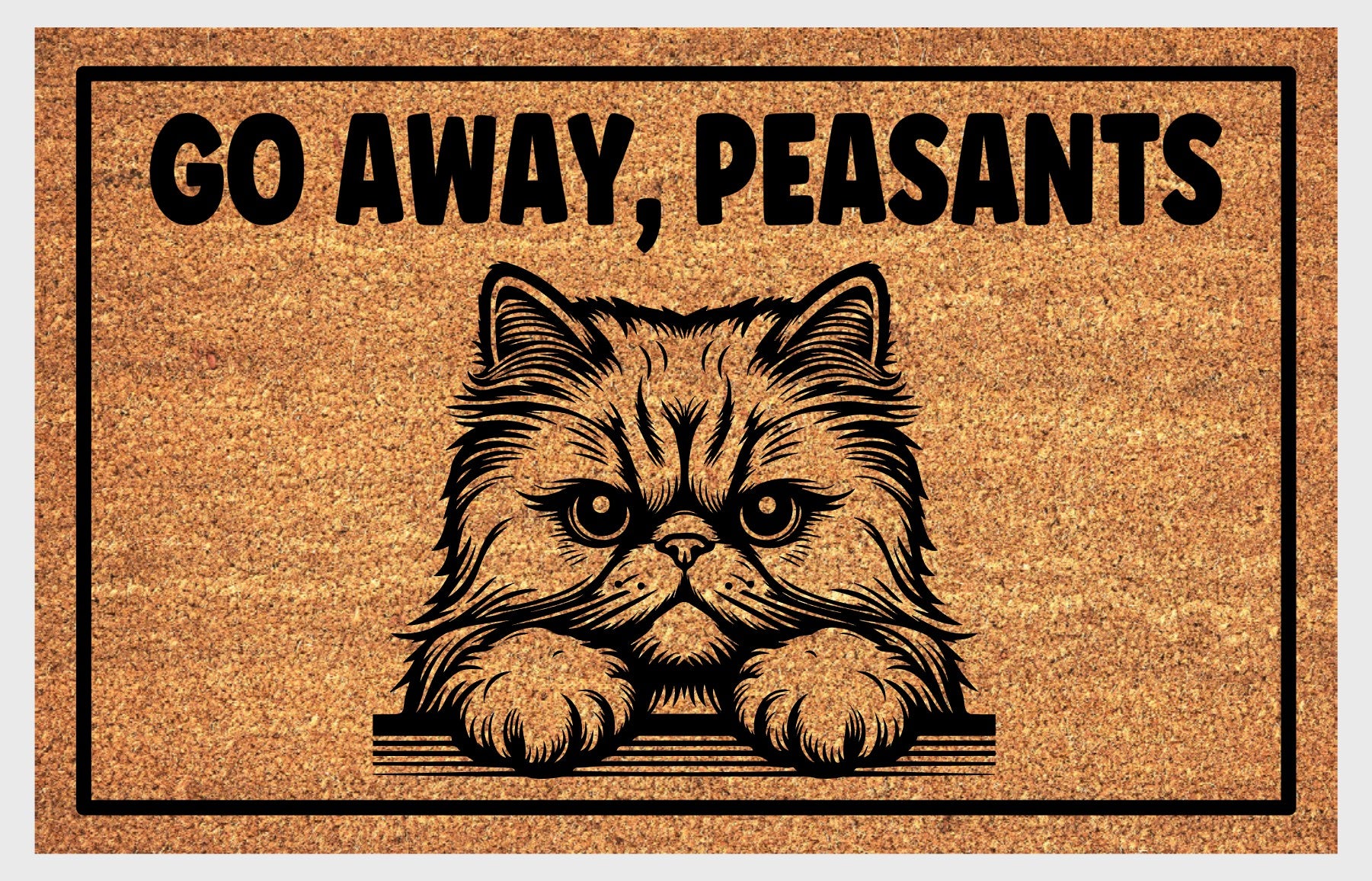 Persian cat coir doormat with Go Away Peasants text